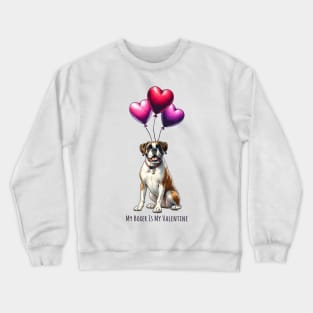 My Boxer Is My Valentine Crewneck Sweatshirt